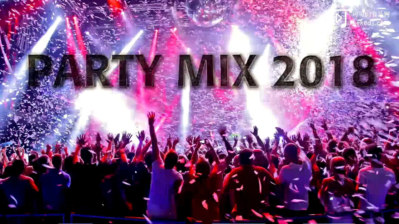 国外精品电音 Party Mix 2018 [720p]